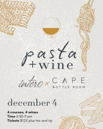 Load image into Gallery viewer, Pasta + Wine: Intero x Cape Bottle Room — December 4
